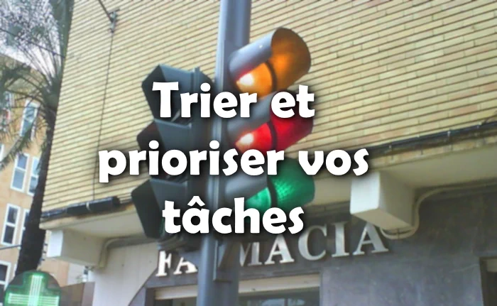 Trier et prioriser vos tâches